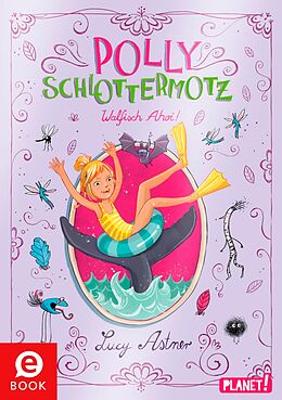 E-Book (epub) Polly Schlottermotz 4: Walfisch Ahoi! von Lucy Astner