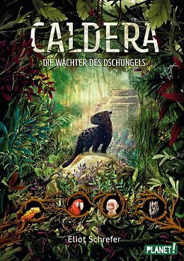 E-Book (epub) Caldera 1: Die Wächter des Dschungels von Eliot Schrefer