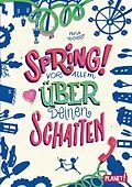 E-Book (epub) Spring! Vor allem über deinen Schatten von Mina Teichert