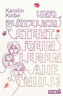 E-Book (epub) Und plötzlich steht dein Leben auf null von Karolin Kolbe