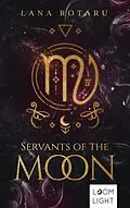 E-Book (epub) Zodiac 1: Servants of the Moon von Lana Rotaru