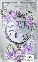 E-Book (epub) Love You in All Times von Regina Meißner