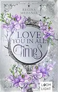 E-Book (epub) Love You in All Times von Regina Meissner