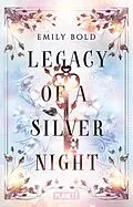 E-Book (epub) Legacy of a Silver Night (Legacy-Dilogie 1) von Emily Bold