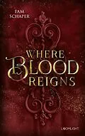 E-Book (epub) Where Blood Reigns von Fam Schaper