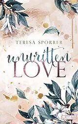 E-Book (epub) Unwritten Love von Teresa Sporrer