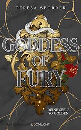 E-Book (epub) Goddess of Fury 2: Deine Seele so golden von Teresa Sporrer