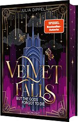 Fester Einband Velvet-Dilogie 1: Velvet Falls, but the Gods forgot to die von Julia Dippel