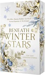 Kartonierter Einband Beneath Winter Stars von Elle Ellis, Basma Hallak, Liz Skadi