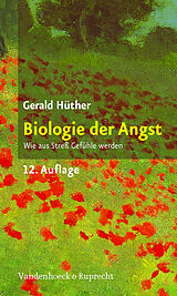 Kartonierter Einband Biologie der Angst von Gerald Hüther, Gerald Hüther