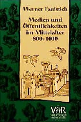 Medien und Öffentlichkeiten im Mittelalter 8001400