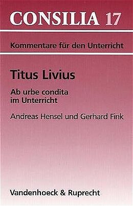 Kartonierter Einband Titus Livius, Ab urbe condita im Unterricht von Gerhard Fink, Andreas Hensel