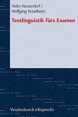 Kartonierter Einband Textlinguistik fürs Examen von Heiko Hausendorf, Wolfgang Kesselheim