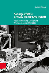 Fester Einband Sozialgeschichte der Max-Planck-Gesellschaft von Juliane Scholz