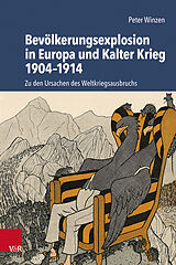 Fester Einband Bevölkerungsexplosion in Europa und Kalter Krieg 19041914 von Peter Winzen