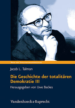 Fester Einband Die Geschichte der totalitären Demokratie Band III von Jacob Talmon