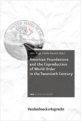 Livre Relié American Foundations and the Coproduction of World Order in the Twentieth Century de 