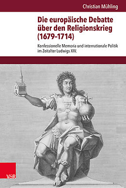 Fester Einband Die europäische Debatte über den Religionskrieg (16791714) von Christian Mühling