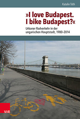 Fester Einband »I love Budapest. I bike Budapest?« von Katalin Tóth