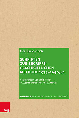 Fester Einband Schriften zur begriffsgeschichtlichen Methode 19341940/41 von Lazar Gulkowitsch