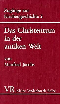 Kartonierter Einband Das Christentum in der antiken Welt von Manfred Jacobs