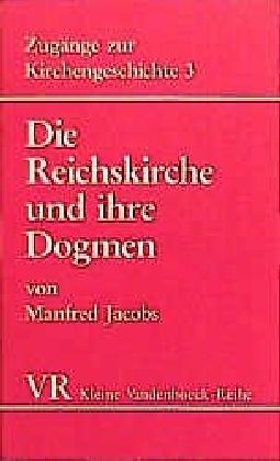 Kartonierter Einband Die Reichskirche und ihre Dogmen von Manfred Jacobs