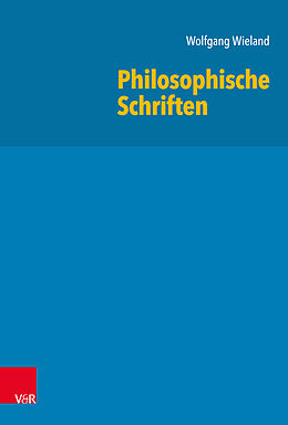 Fester Einband Philosophische Schriften von Wolfgang Wieland