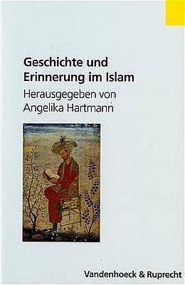 Kartonierter Einband Geschichte und Erinnerung im Islam von 