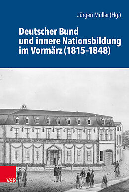 Fester Einband Deutscher Bund und innere Nationsbildung im Vormärz (18151848) von 