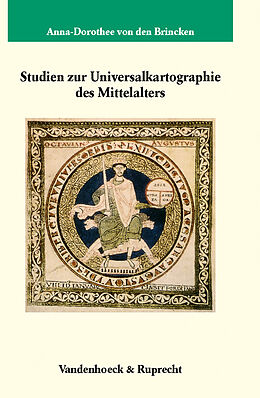 Leinen-Einband Studien zur Universalkartographie des Mittelalters von Anna-Dorothee von den Brincken