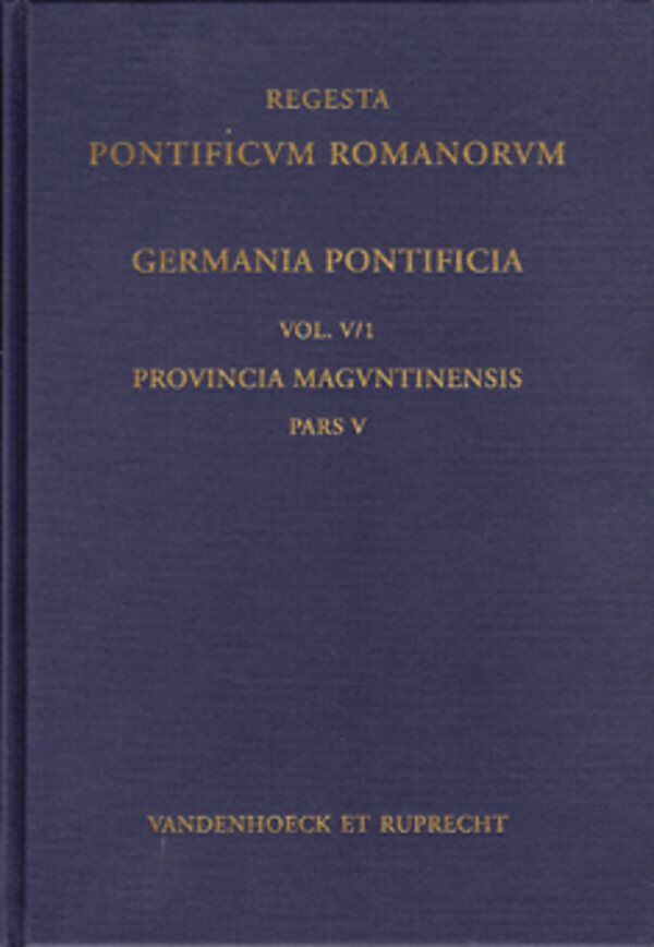 Germania Pontificia. Vol. V/1: Provincia Maguntinensis, Pars V