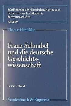 Franz Schnabel und die deutsche Geschichtswissenschaft