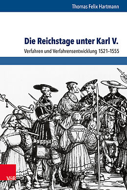 Fester Einband Die Reichstage unter Karl V. von Thomas Felix Hartmann