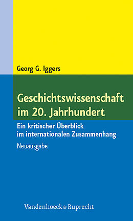 Kartonierter Einband Geschichtswissenschaft im 20. Jahrhundert von Georg G. Iggers