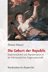 Fester Einband Die Geburt der Republic von Thomas Maissen