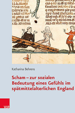 Fester Einband Scham  zur sozialen Bedeutung eines Gefühls im spätmittelalterlichen England von Katharina Behrens
