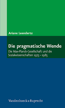 Kartonierter Einband Die pragmatische Wende von Ariane Leendertz