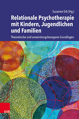 Fester Einband Relationale Psychotherapie mit Kindern, Jugendlichen und Familien von Katrin Braune-Krickau, Emanuel Jung, Josef Jung