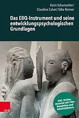 Kartonierter Einband Das EBQ-Instrument und seine entwicklungspsychologischen Grundlagen von Karin Schumacher, Claudine Calvet, Silke Reimer