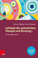 Fester Einband Lehrbuch der systemischen Therapie und Beratung I von Arist von Schlippe, Jochen Schweitzer