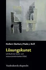 Kartonierter Einband Lösungskunst von Herbert Eberhart, Paolo J. Knill