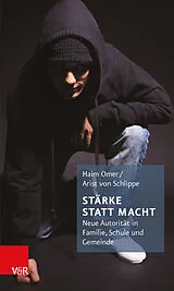 Kartonierter Einband Stärke statt Macht von Haim Omer, Arist von Schlippe