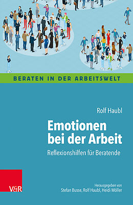 Kartonierter Einband Emotionen bei der Arbeit von Rolf Haubl