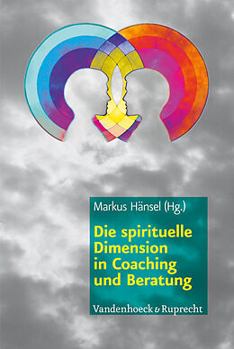 Kartonierter Einband Die spirituelle Dimension in Coaching und Beratung von 