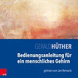 Digital Bedienungsanleitung für ein menschliches Gehirn von Gerald Hüther