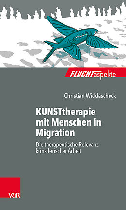 Kartonierter Einband KUNSTtherapie mit Menschen in Migration von Christian Widdascheck