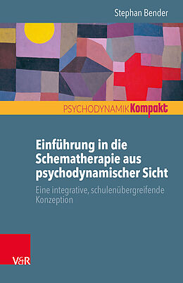 Kartonierter Einband Einführung in die Schematherapie aus psychodynamischer Sicht von Stephan Bender