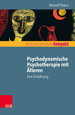 Kartonierter Einband Psychodynamische Psychotherapie mit Älteren von Meinolf Peters