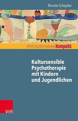Kartonierter Einband Kultursensible Psychotherapie mit Kindern und Jugendlichen von Renate Schepker