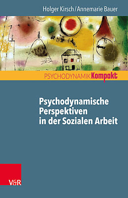 Paperback Psychodynamische Perspektiven in der Sozialen Arbeit von Holger Kirsch, Annemarie Bauer